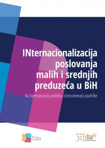 Internationalization of SMEs in BiH – Towards harmonization of policies and support instruments